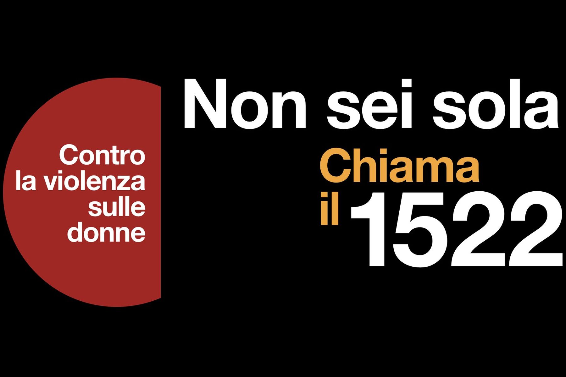 1522, NON SEI SOLA! Campagna di sensibilizzazione contro la violenza sulle donne...